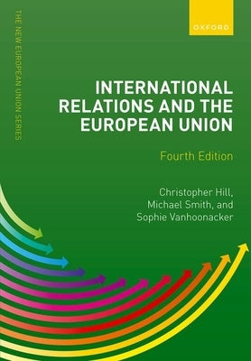 International Relations and the European Union by Hill, Christopher