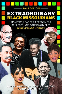 Extraordinary Black Missourians, 2nd Edition by Wright Sr. John a.