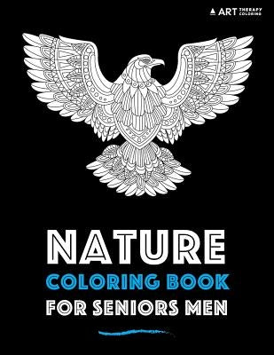 Nature Coloring Book For Seniors Men by Art Therapy Coloring