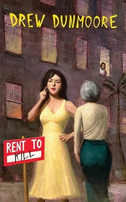 Rent To Kill by Dunmoore, Drew