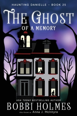 The Ghost of a Memory by McIntyre, Anna J.