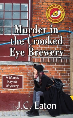 Murder in the Crooked Eye Brewery by Eaton, J. C.