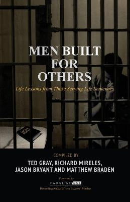 Men Built for Others: Life Lessons from Those Serving Life Sentences by Gray, Ted