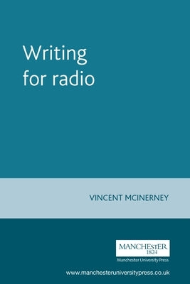 Writing for Radio by McInerney, Vincent