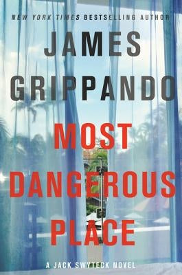 Most Dangerous Place by Grippando, James