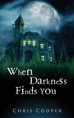 When Darkness Finds You by Cooper, Chris