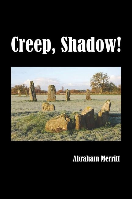 Creep, Shadow! by Merritt, Abraham