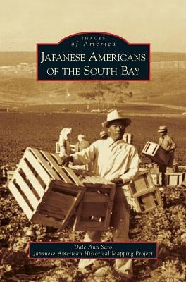 Japanese Americans of the South Bay by Sato, Dale Ann