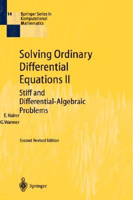 Solving Ordinary Differential Equations II: Stiff and Differential-Algebraic Problems by Hairer, Ernst