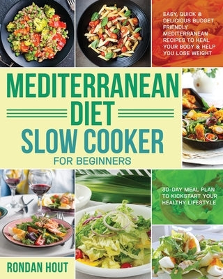 Mediterranean Diet Slow Cooker for Beginners by Hout, Rondan