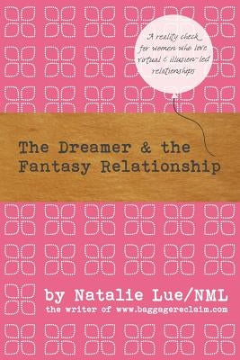 The Dreamer and the Fantasy Relationship by Lue, Natalie