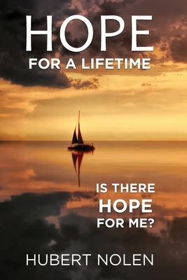 Hope For a Life Time: Is There Hope For Me? by Nolen, Hubert