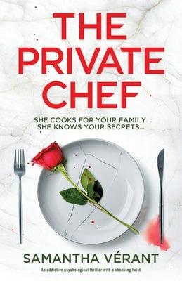 The Private Chef: An addictive psychological thriller with a shocking twist by V?rant, Samantha