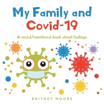 My Family and Covid-19 by Moore, Britney