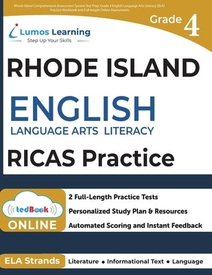 Rhode Island Comprehensive Assessment System Test Prep: Grade 4 English Language Arts Literacy (ELA) Practice Workbook and Full-length Online Assessme by Learning, Lumos
