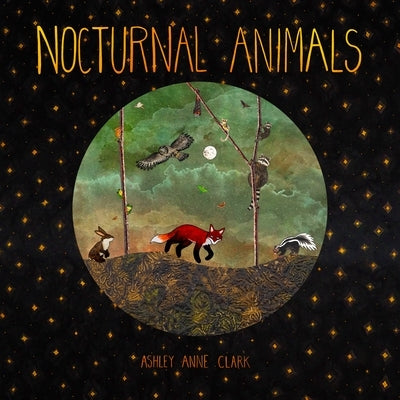 Nocturnal Animals by Clark, Ashley Anne