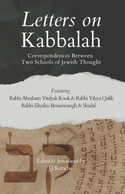 Letters on Kabbalah: Correspondences Between Two Schools of Jewish Thought by Kook, Avraham Yitzhak