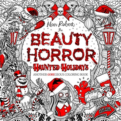The Beauty of Horror: Haunted Holidays Coloring Book by Robert, Alan