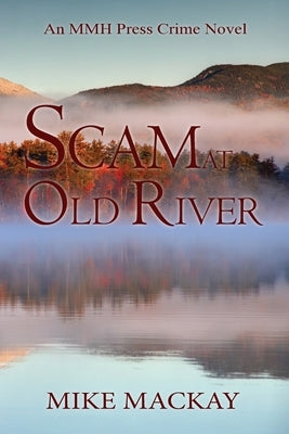 Scam at Old River by MacKay, Mike