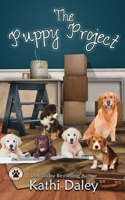 The Puppy Project: A Cozy Mystery by Daley, Kathi