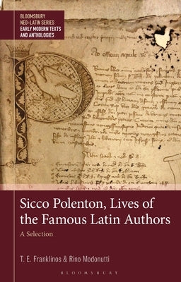 Sicco Polenton, Lives of the Famous Latin Authors: A Selection by Franklinos, T. E.