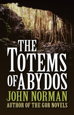 The Totems of Abydos by Norman, John