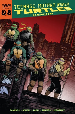 Teenage Mutant Ninja Turtles: Reborn, Vol. 8 - Damage Done by Campbell, Sophie