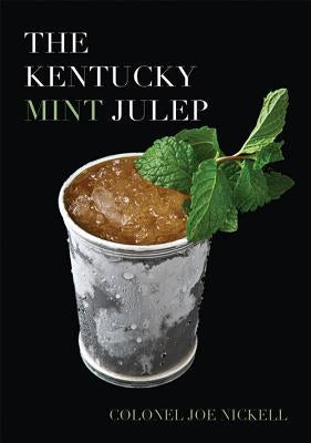 The Kentucky Mint Julep by Nickell, Joe