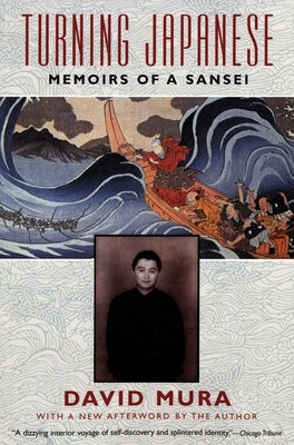 Turning Japanese: Memoirs of a Sansei by Mura, David