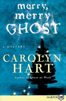 Merry, Merry Ghost: A Mystery by Hart, Carolyn