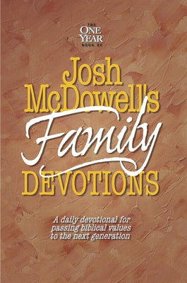 The One Year Book of Josh McDowell's Family Devotions by Hostetler, Bob