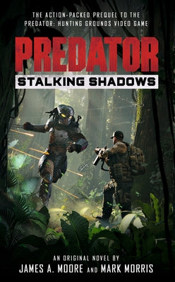 Predator: Stalking Shadows by Moore, James A.