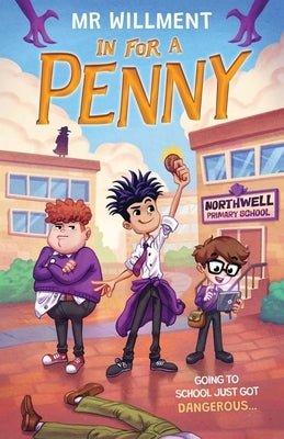 In for a Penny: A primary school murder mystery book for kids aged 8-12, teens and teachers by Willment