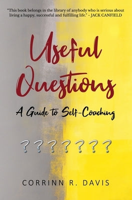 Useful Questions: A Guide to Self-Coaching by Davis, Corrinn R.