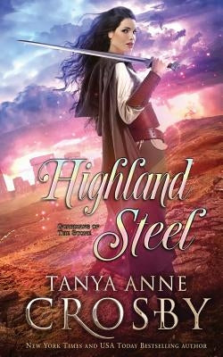 Highland Steel by Crosby, Tanya Anne