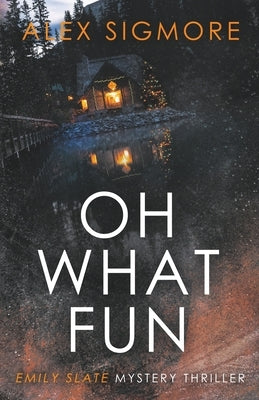 Oh What Fun by Sigmore, Alex