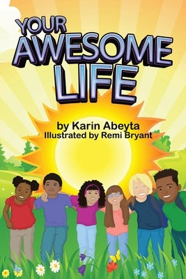 Your Awesome Life by Abeyta, Karin