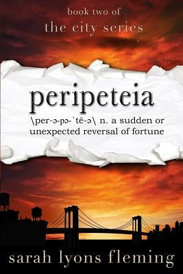 Peripeteia: The City Series, Book Two by Lyons Fleming, Sarah