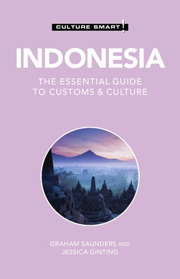 Indonesia - Culture Smart!: The Essential Guide to Customs & Culture by Culture Smart!