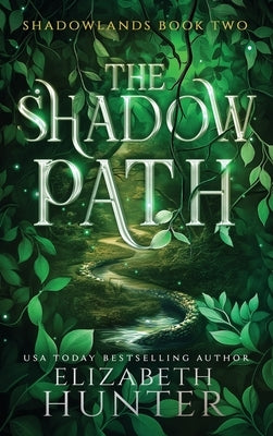 The Shadow Path: Hardcover Special Edition by Hunter, Elizabeth