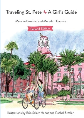 Traveling St. Pete: A Girl's Guide by Bowman, Melanie