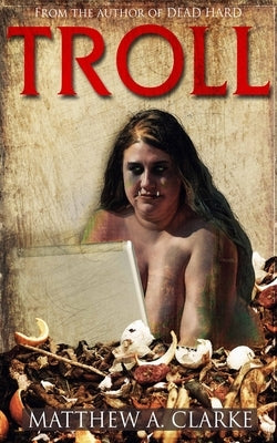 Troll by Clarke, Matthew a.