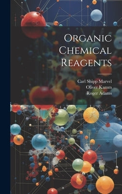 Organic Chemical Reagents by Adams, Roger 1889-1971