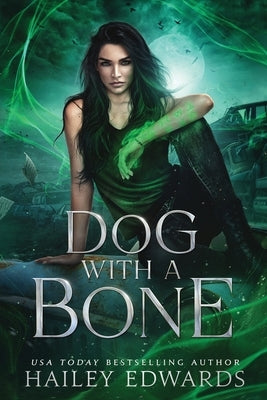 Dog with a Bone by Edwards, Hailey