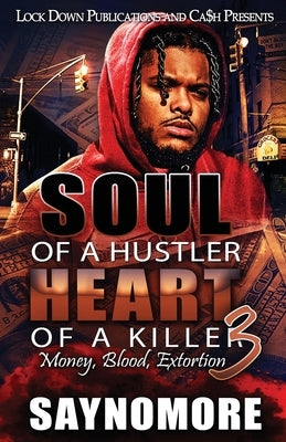 Soul of a Hustler, Heart of a Killer 3 by Saynomore