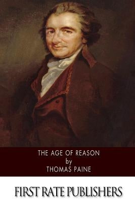 The Age of Reason by Paine, Thomas