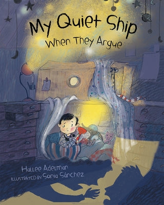 My Quiet Ship: When They Argue by Adelman, Hallee