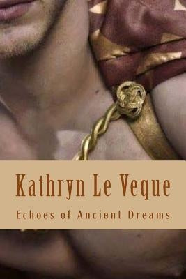 Echoes of Ancient Dreams by Le Veque, Kathryn