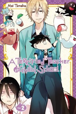 A Terrified Teacher at Ghoul School!, Vol. 2 by Tanaka, Mai