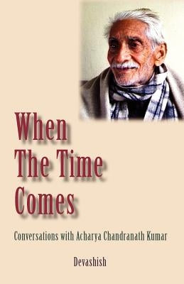 When the Time Comes by Acosta, Devashish Donald